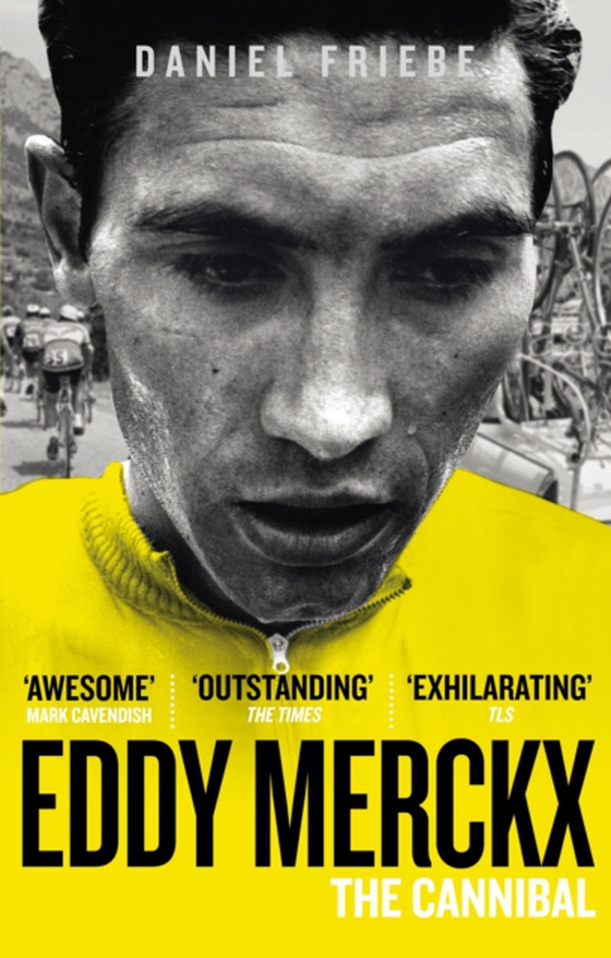 Eddy Merckx: The Cannibal (e-bog) af Friebe, Daniel