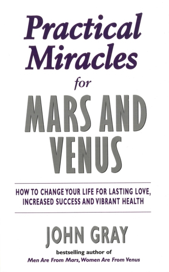 Practical Miracles For Mars And Venus (e-bog) af Gray, John