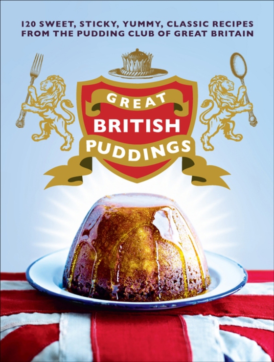 Great British Puddings (e-bog) af Jill and Simon Coombe (formerly The Pudding Club)