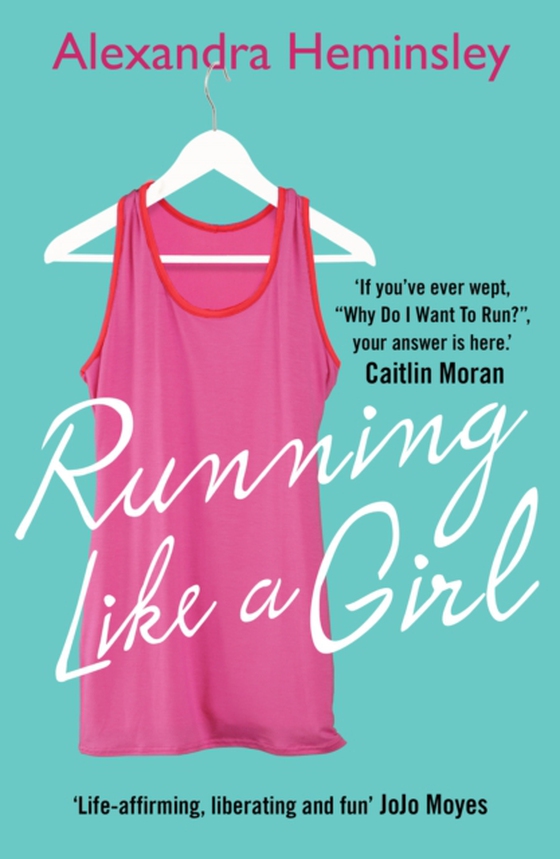 Running Like a Girl (e-bog) af Heminsley, Alexandra