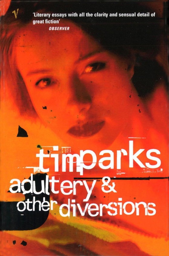 Adultery And Other Diversions (e-bog) af Parks, Tim