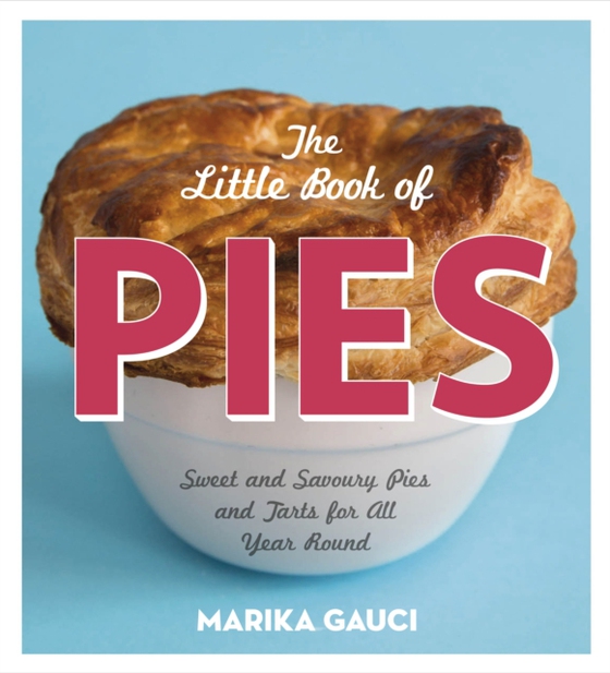 Little Book of Pies (e-bog) af Gauci, Marika