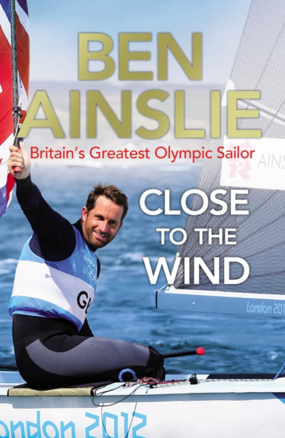 Ben Ainslie: Close to the Wind (e-bog) af Ainslie, Ben