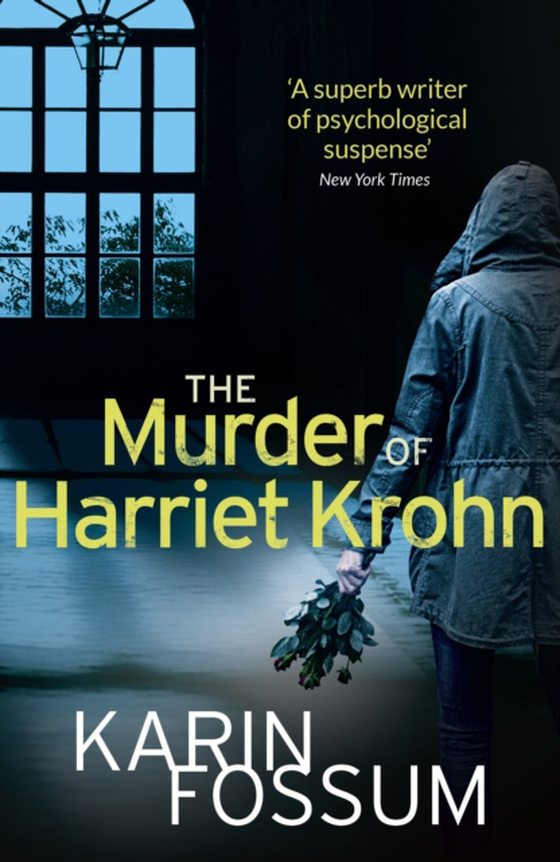 Murder of Harriet Krohn (e-bog) af Fossum, Karin