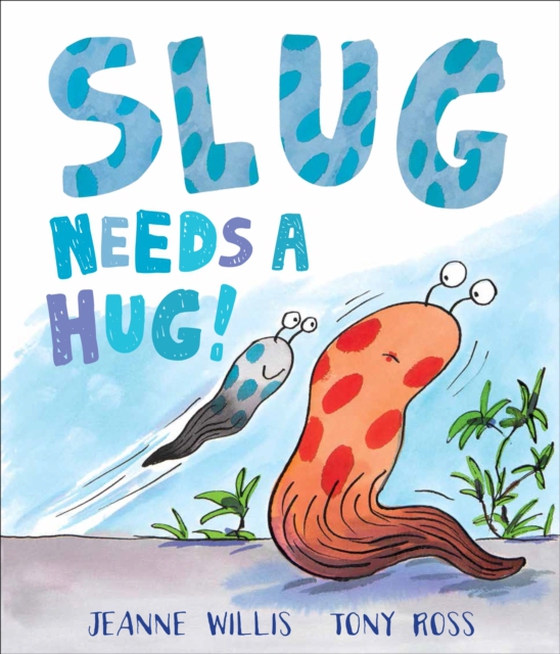 Slug Needs a Hug (e-bog) af Willis, Jeanne