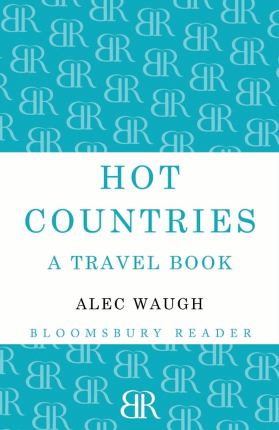 Hot Countries (e-bog) af Alec Waugh, Waugh