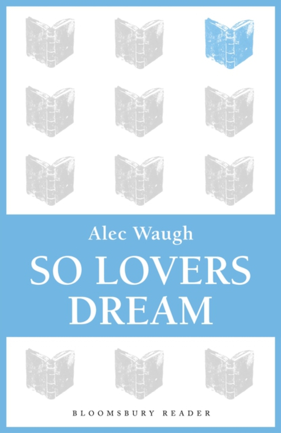 So Lovers Dream (e-bog) af Alec Waugh, Waugh