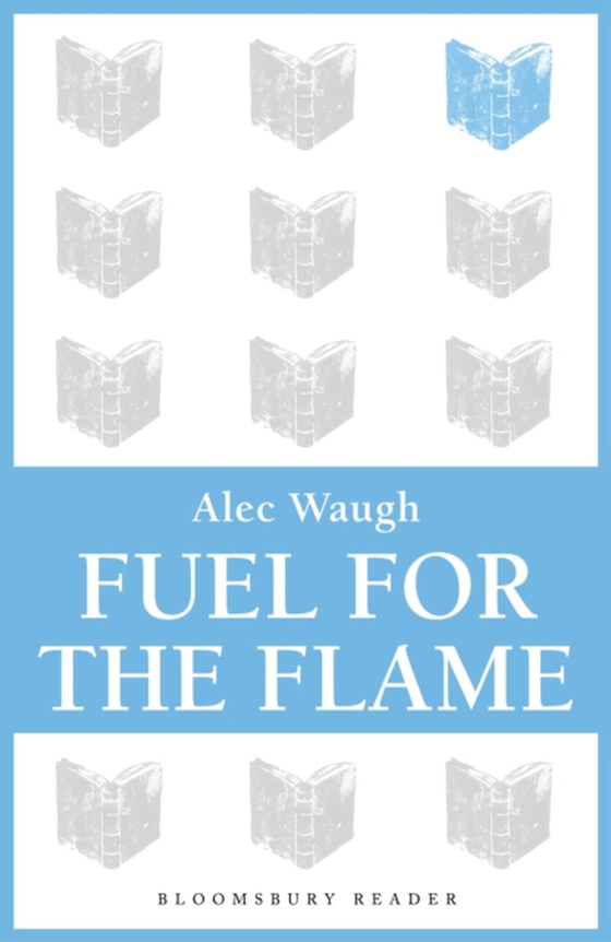 Fuel for the Flame (e-bog) af Alec Waugh, Waugh