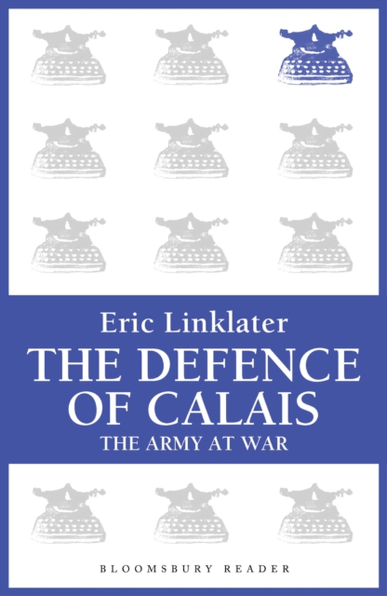 Defence of Calais (e-bog) af Eric Linklater, Linklater