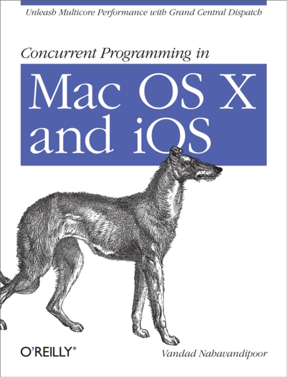 Concurrent Programming in Mac OS X and iOS (e-bog) af Nahavandipoor, Vandad