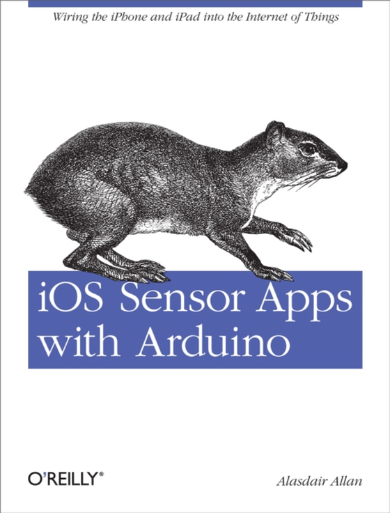 iOS Sensor Apps with Arduino (e-bog) af Allan, Alasdair