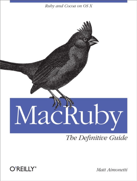 MacRuby: The Definitive Guide (e-bog) af Aimonetti, Matt