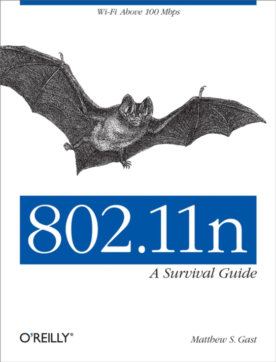 802.11n: A Survival Guide (e-bog) af Gast, Matthew S.