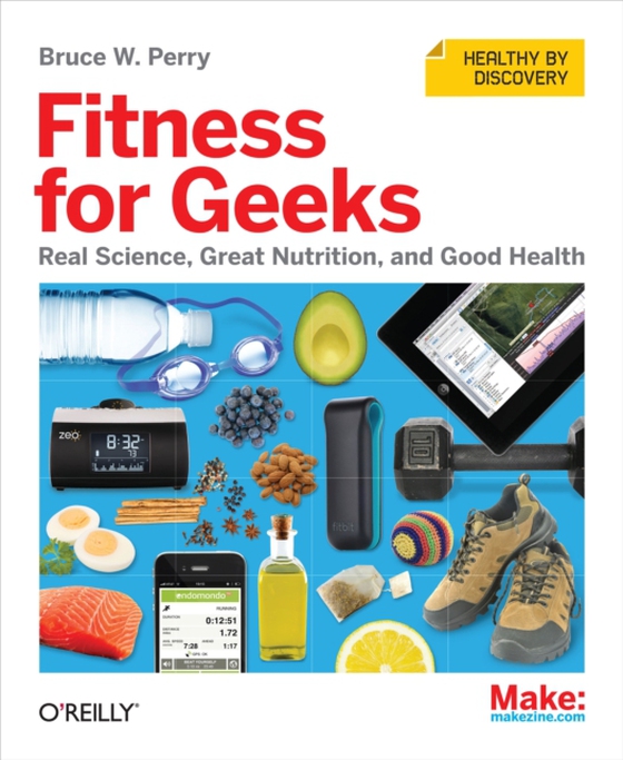 Fitness for Geeks (e-bog) af Perry, Bruce W.