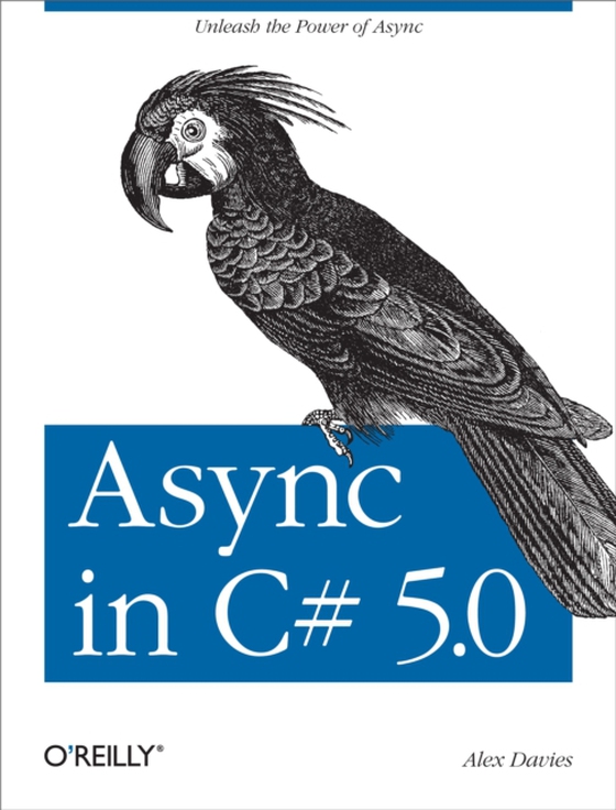 Async in C# 5.0 (e-bog) af Davies, Alex