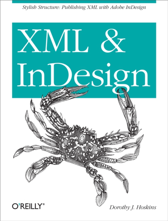 XML and InDesign (e-bog) af Hoskins, Dorothy J.