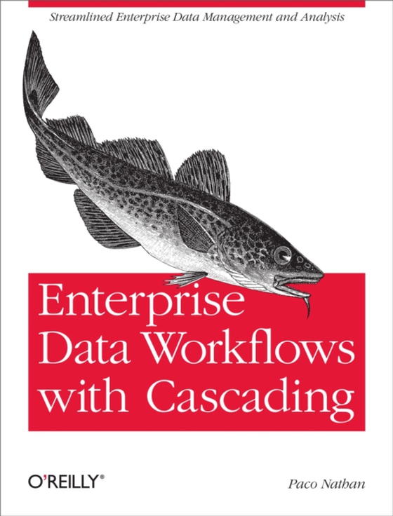 Enterprise Data Workflows with Cascading (e-bog) af Nathan, Paco