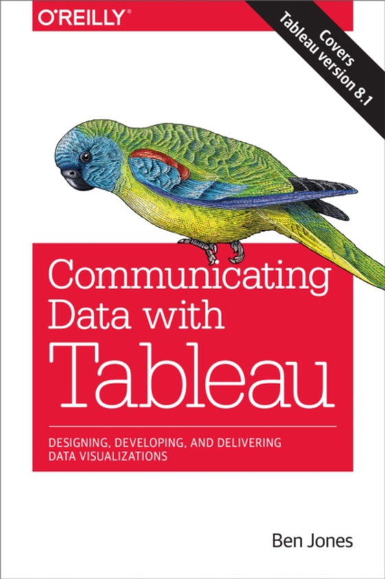 Communicating Data with Tableau (e-bog) af Jones, Ben