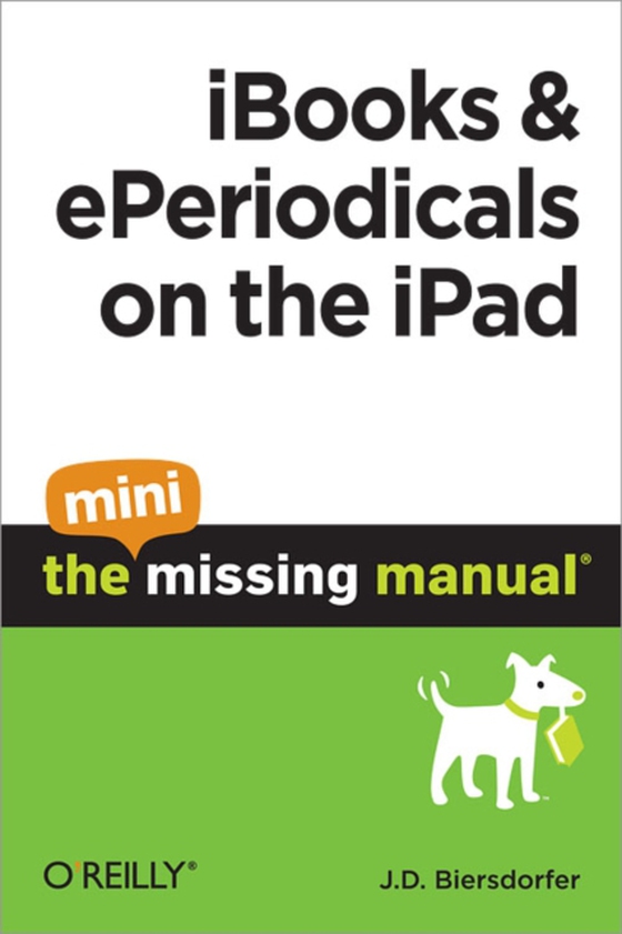 iBooks and ePeriodicals on the iPad: The Mini Missing Manual (e-bog) af Biersdorfer, J.D.