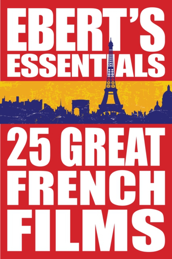 25 Great French Films: Ebert's Essentials (e-bog) af Roger Ebert