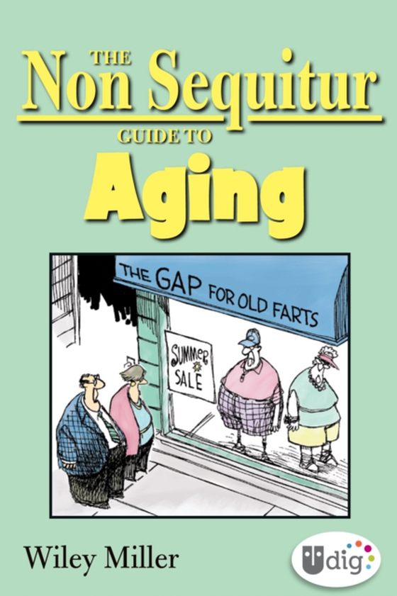 Non Sequitur Guide to Aging (e-bog) af Wiley Miller