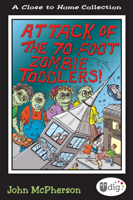 Close to Home: Attack of the 70-Foot Zombie Toddlers! (e-bog) af John McPherson