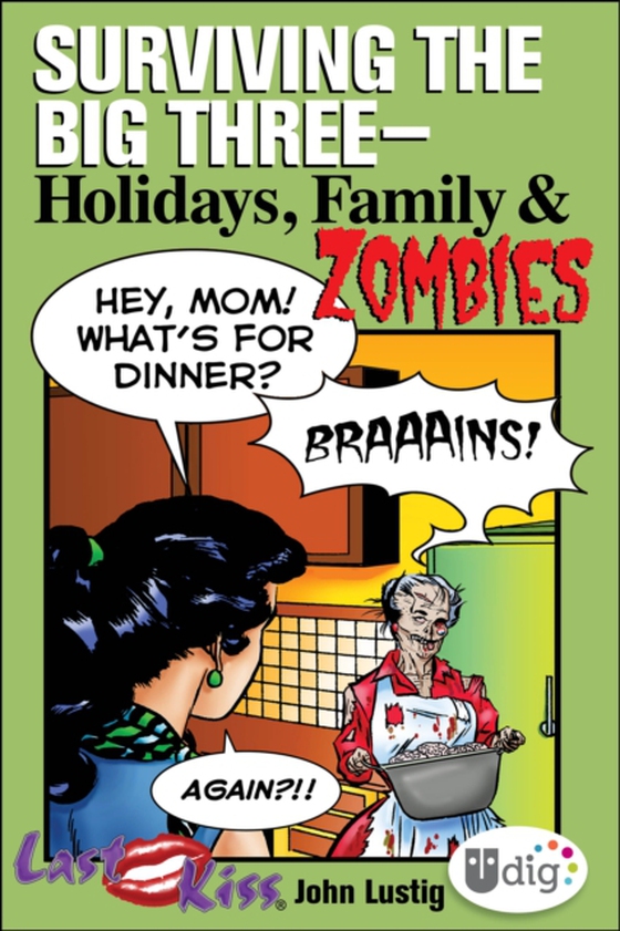 Last Kiss: Surviving the Big Three-Holidays, Family, and Zombies (e-bog) af John Lustig