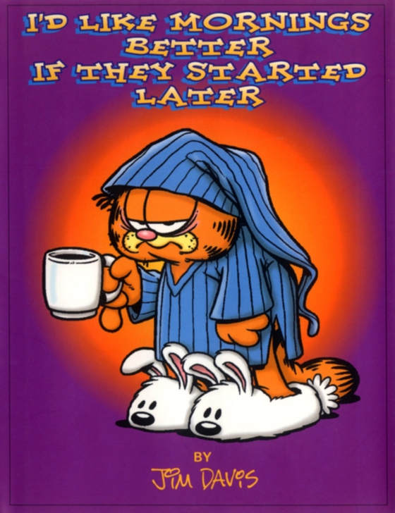 I'd Like Mornings Better If They Started Later (e-bog) af Jim Davis