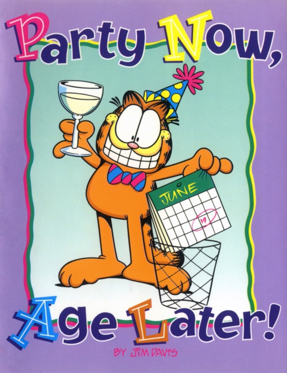 Party Now, Age Later! (e-bog) af Jim Davis