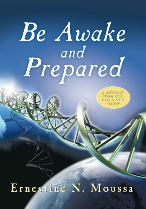Be Awake and Prepared (e-bog) af Moussa, Ernestine N.