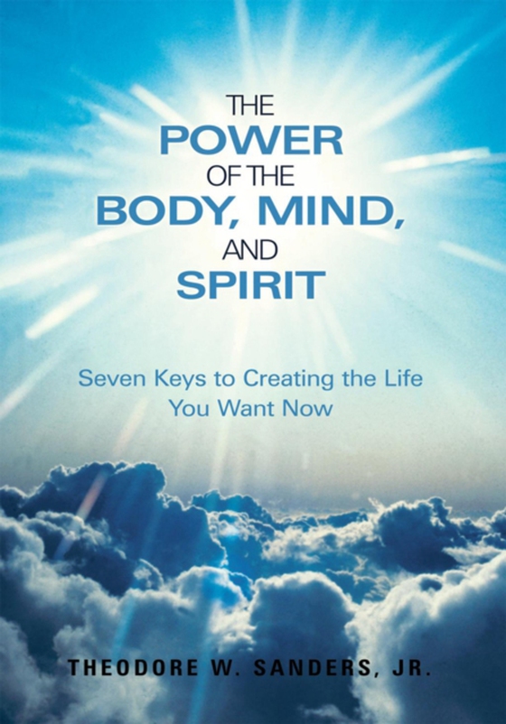 Power of the Body, Mind, and Spirit (e-bog) af Sanders, Theodore W.