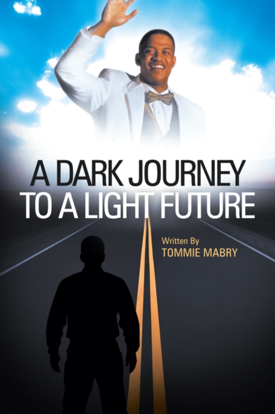 Dark Journey to a Light Future (e-bog) af Mabry, Tommie