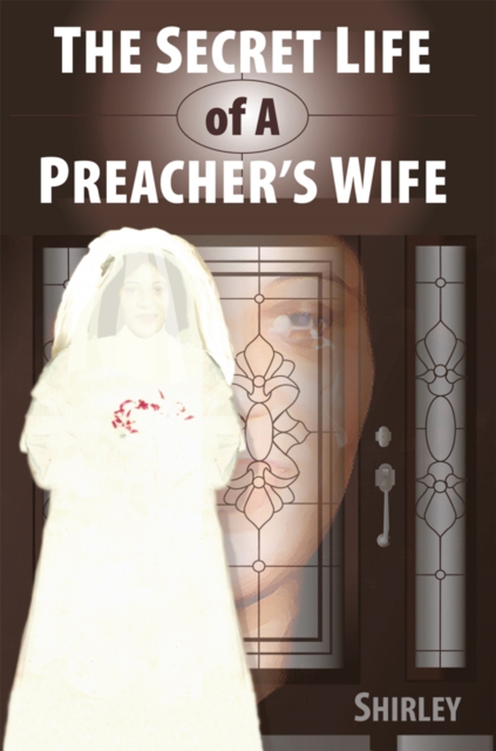 Secret Life of a Preacher's Wife (e-bog) af Shirley