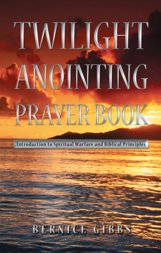 Twilight Anointing Prayer Book (e-bog) af Gibbs, Bernice