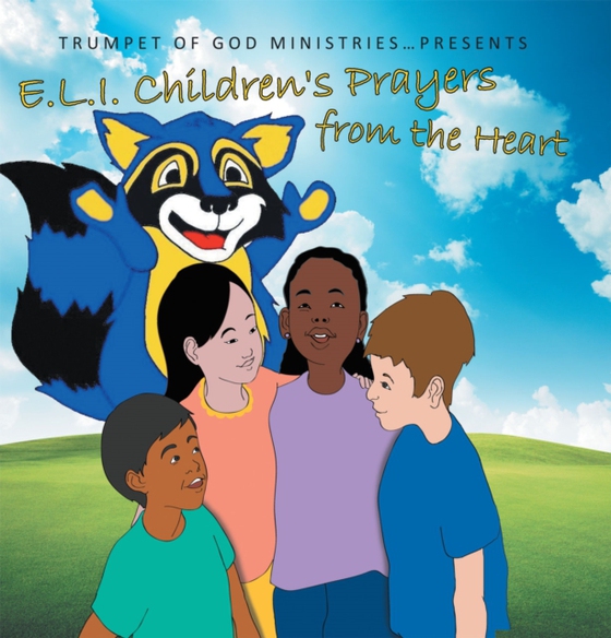 E.L.I. Children's Prayers from the Heart (e-bog) af Ministries, Trumpet of God