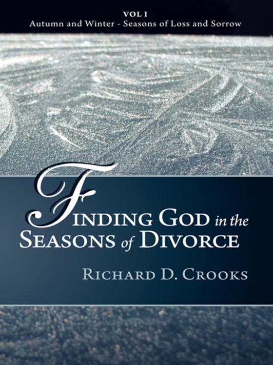 Finding God in the Seasons of Divorce (e-bog) af Crooks, Richard D.
