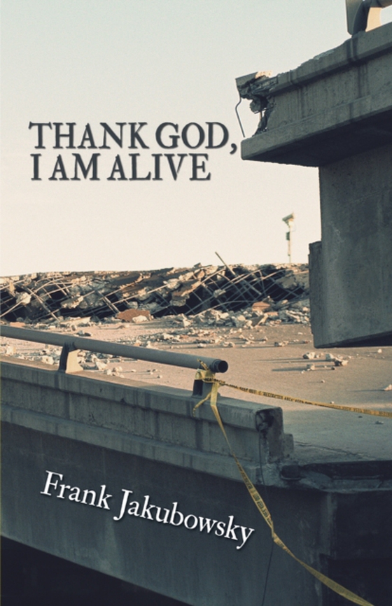 Thank God, I Am Alive (e-bog) af Jakubowsky, Frank