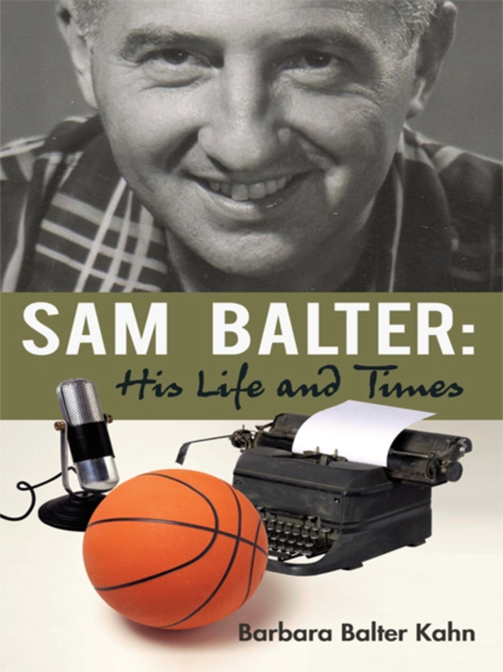 Sam Balter: His Life and Times (e-bog) af Kahn, Barbara Balter