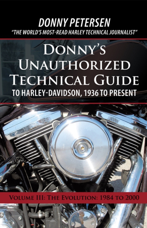 Donny's Unauthorized Technical Guide to Harley-Davidson, 1936 to Present