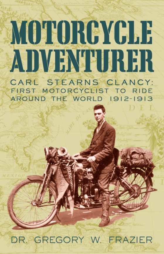 Motorcycle Adventurer (e-bog) af Frazier, Dr. Gregory W.