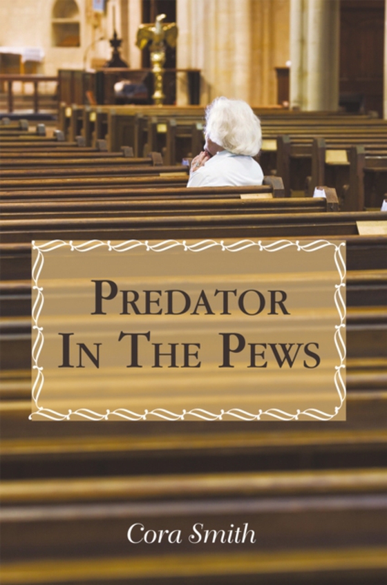 Predator in the Pews (e-bog) af Smith, Cora