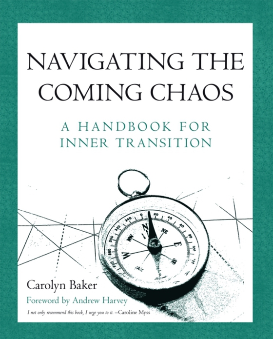 Navigating the Coming Chaos (e-bog) af Baker, Carolyn