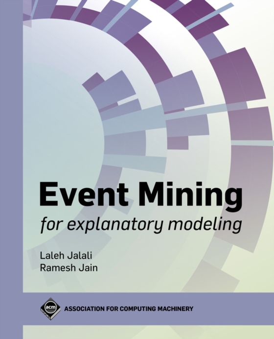 Event Mining for Explanatory Modeling (e-bog) af Jain, Ramesh