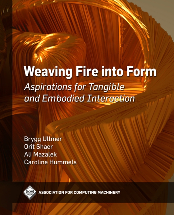 Weaving Fire into Form (e-bog) af Hummels, Caroline