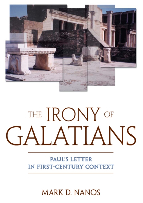 Irony of Galatians (e-bog) af Nanos, Mark