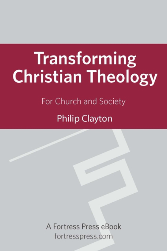 Transforming Christian Theology (e-bog) af Clayton, Philip