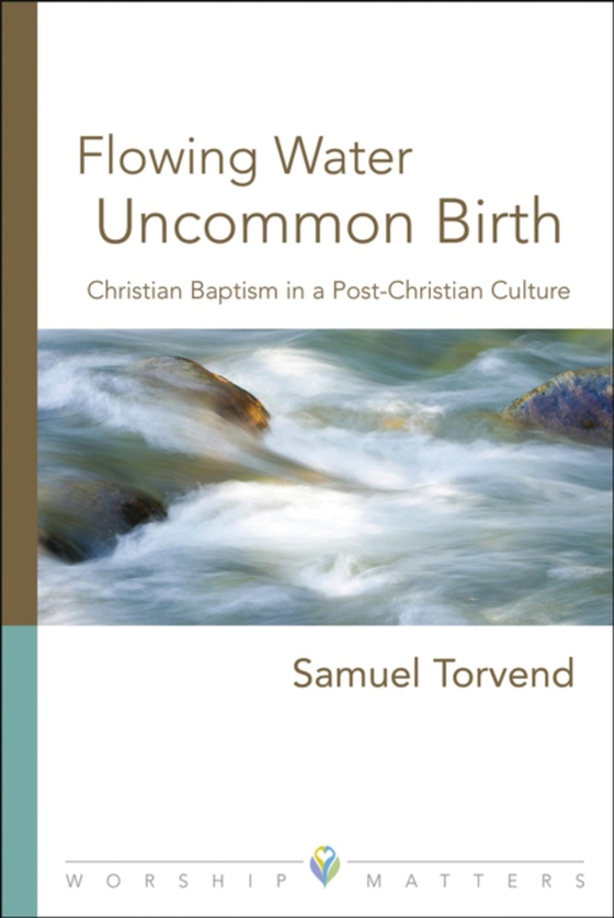 Flowing Water, Uncommon Birth (e-bog) af Torvend, Samuel