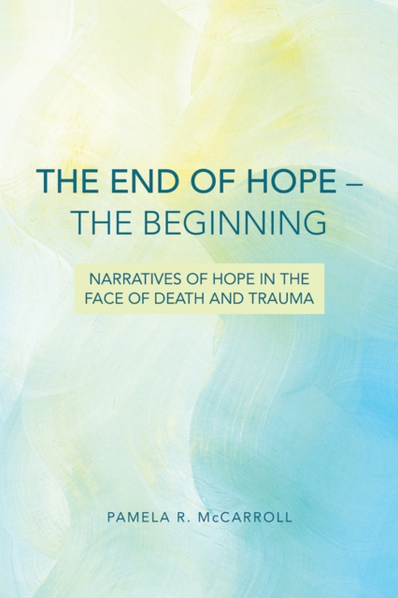 End of Hope--The Beginning (e-bog) af McCarroll, Pamela R.