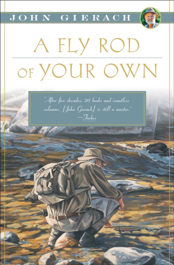 Fly Rod of Your Own (e-bog) af Gierach, John