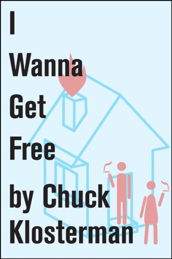 I Wanna Get Free (e-bog) af Klosterman, Chuck